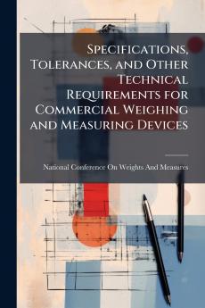 Specifications Tolerances and Other Technical Requirements for Commercial Weighing and Measuring Devices