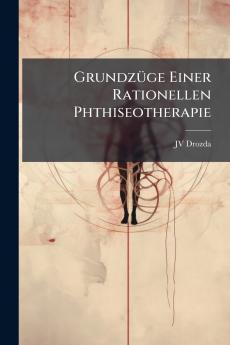 Grundzüge Einer Rationellen Phthiseotherapie