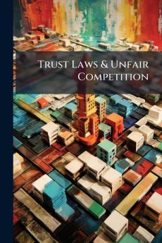 Trust Laws & Unfair Competition
