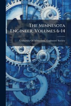 The Minnesota Engineer Volumes 6-14