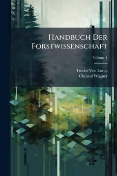 Handbuch Der Forstwissenschaft; Volume 1