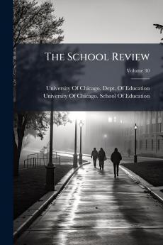 The School Review; Volume 30