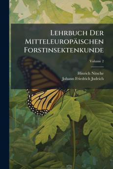 Lehrbuch Der Mitteleuropäischen Forstinsektenkunde; Volume 2