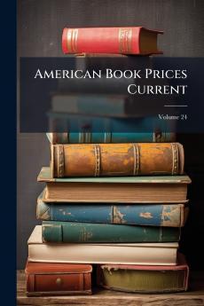 American Book Prices Current; Volume 24