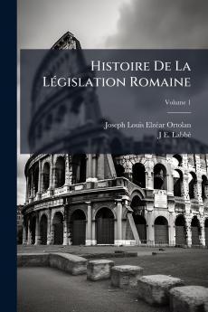 Histoire De La Législation Romaine