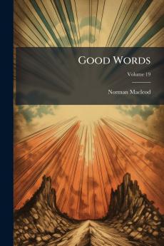 Good Words; Volume 19