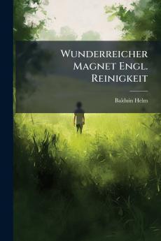 Wunderreicher Magnet Engl. Reinigkeit