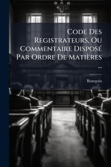 Code Des Registrateurs Ou Commentaire Disposé Par Ordre De Matières ...