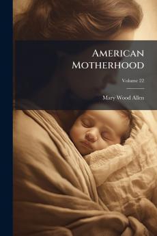 American Motherhood; Volume 22