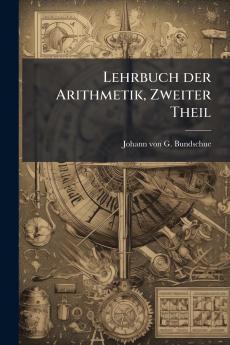 Lehrbuch der Arithmetik Zweiter Theil
