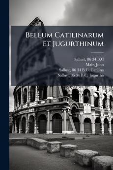 Bellum Catilinarum et Jugurthinum