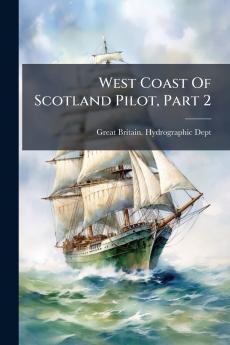 West Coast Of Scotland Pilot Part 2