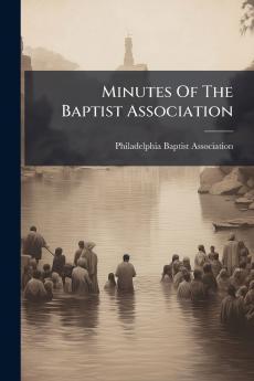 Minutes Of The Baptist Association