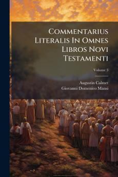 Commentarius Literalis In Omnes Libros Novi Testamenti; Volume 3
