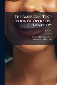 The American Text-book Of Operative Dentistry