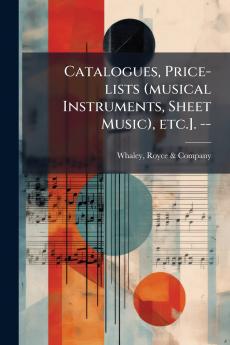 Catalogues Price-lists (musical Instruments Sheet Music) etc.]. --