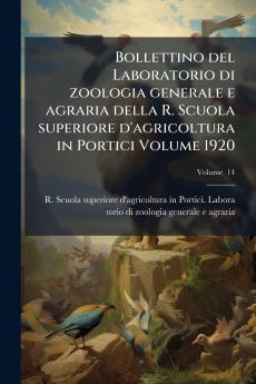 Bollettino del Laboratorio di zoologia generale e agraria della R. Scuola superiore d'agricoltura in Portici Volume 1920