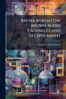 Bruna boken (The brown book) Facsimiles and decipherment
