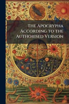 The Apocrypha According to the Authorised Version