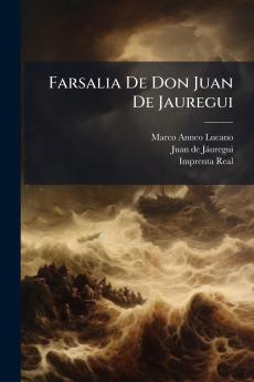 Farsalia De Don Juan De Jauregui