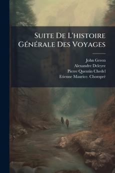 Suite De L'histoire Générale Des Voyages