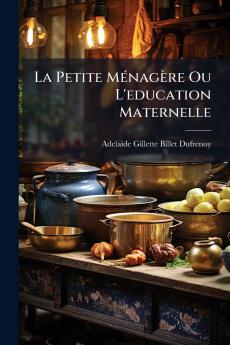 La Petite Ménagère Ou L'education Maternelle