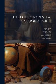 The Eclectic Review Volume 2 Part 1