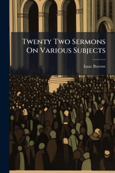 Twenty Two Sermons On Various Subjects