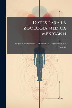 Dates para la zoologia medica mexicann
