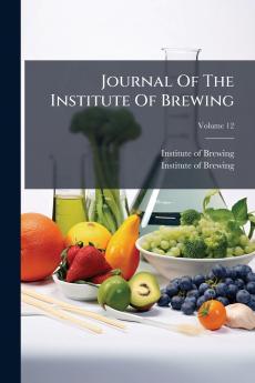 Journal Of The Institute Of Brewing; Volume 12