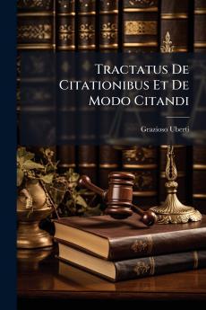 Tractatus De Citationibus Et De Modo Citandi