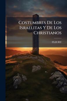 Costumbres De Los Israelitas Y De Los Christianos