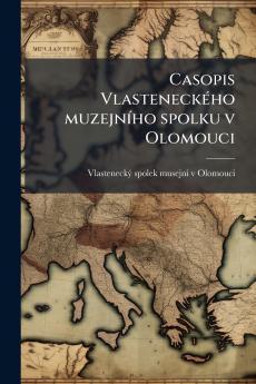 Casopis Vlasteneckého muzejního spolku v Olomouci