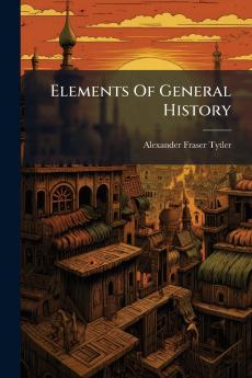 Elements Of General History