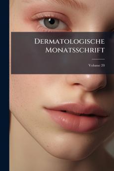 Dermatologische Monatsschrift; Volume 20