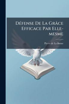 Défense De La Grâce Efficace Par Elle-mesme