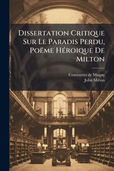 Dissertation Critique Sur Le Paradis Perdu Poëme Héroique De Milton