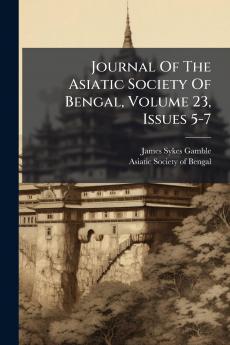 Journal Of The Asiatic Society Of Bengal Volume 23 Issues 5-7