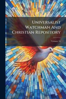 Universalist Watchman And Christian Repository; Volume 16