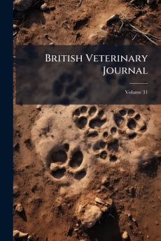 British Veterinary Journal; Volume 31