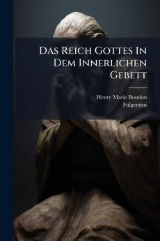 Das Reich Gottes In Dem Innerlichen Gebett