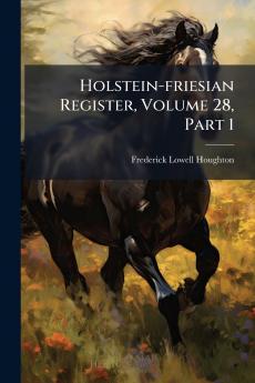 Holstein-friesian Register Volume 28 Part 1