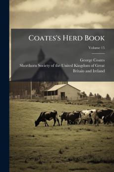 Coates's Herd Book; Volume 15