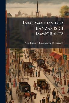 Information for Kanzas [sic] Immigrants