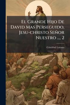 El Grande Hijo De David Mas Perseguido Jesu-christo Señor Nuestro ... 2