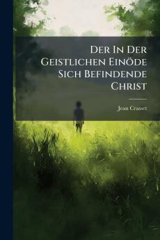 Der In Der Geistlichen Einöde Sich Befindende Christ