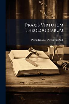 Praxis Virtutum Theologicarum