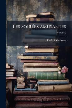 Les soirées amusantes; Volume 2
