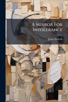 A Mirror For Intolerance