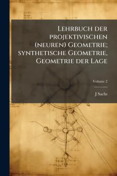 Lehrbuch der projektivischen (neuren) Geometrie; synthetische Geometrie Geometrie der Lage; Volume 2